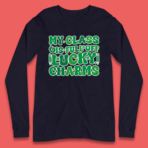 My Class Is Full Of Lucky Charms Long Sleeve T-Shirt