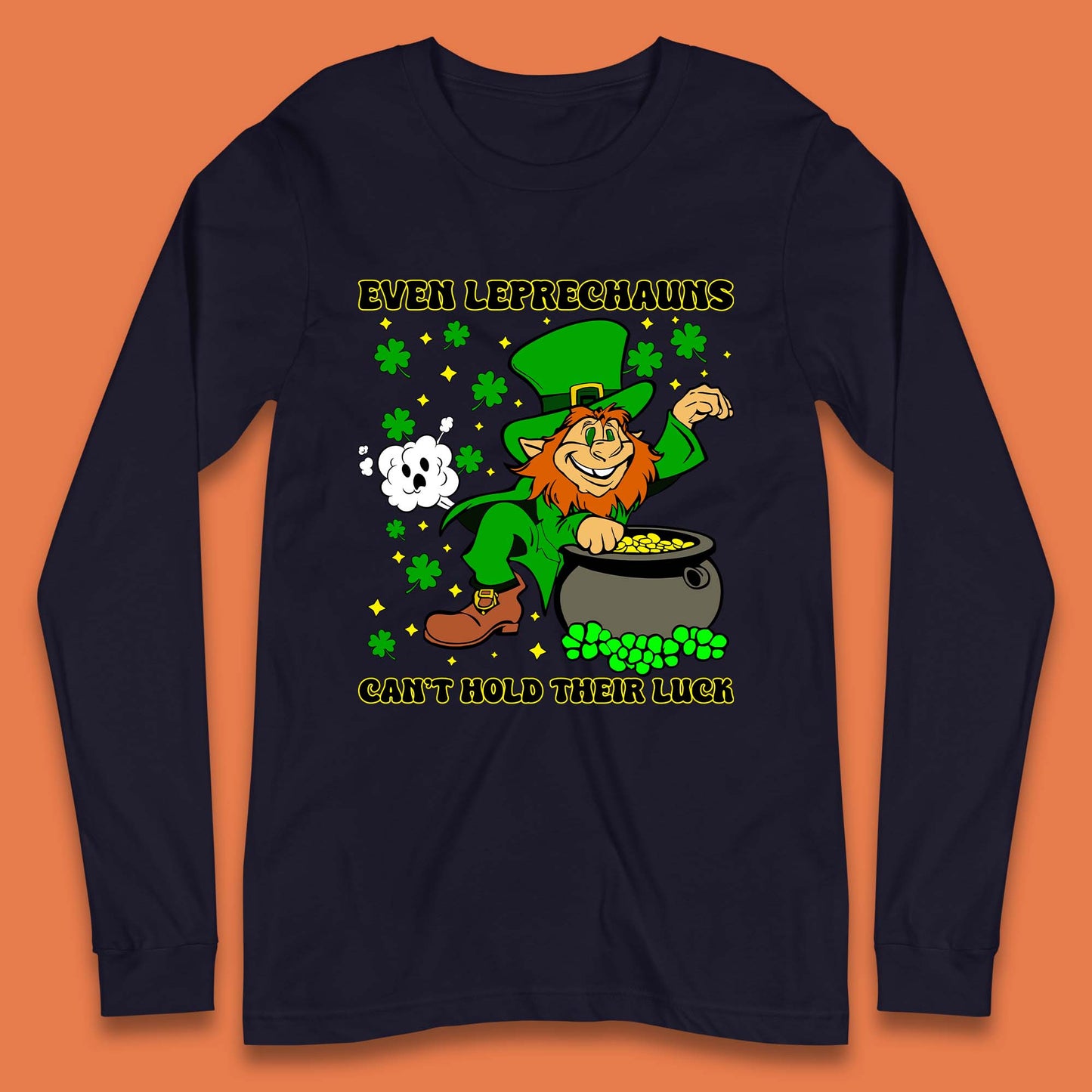 Leprechauns Can't Hold Their Luck Long Sleeve T-Shirt
