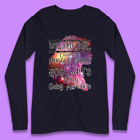 Harry Potter Just A Wizard Girl Living In A Muggle World Took The Hogwarts Train Going Anywhere Long Sleeve T Shirt
