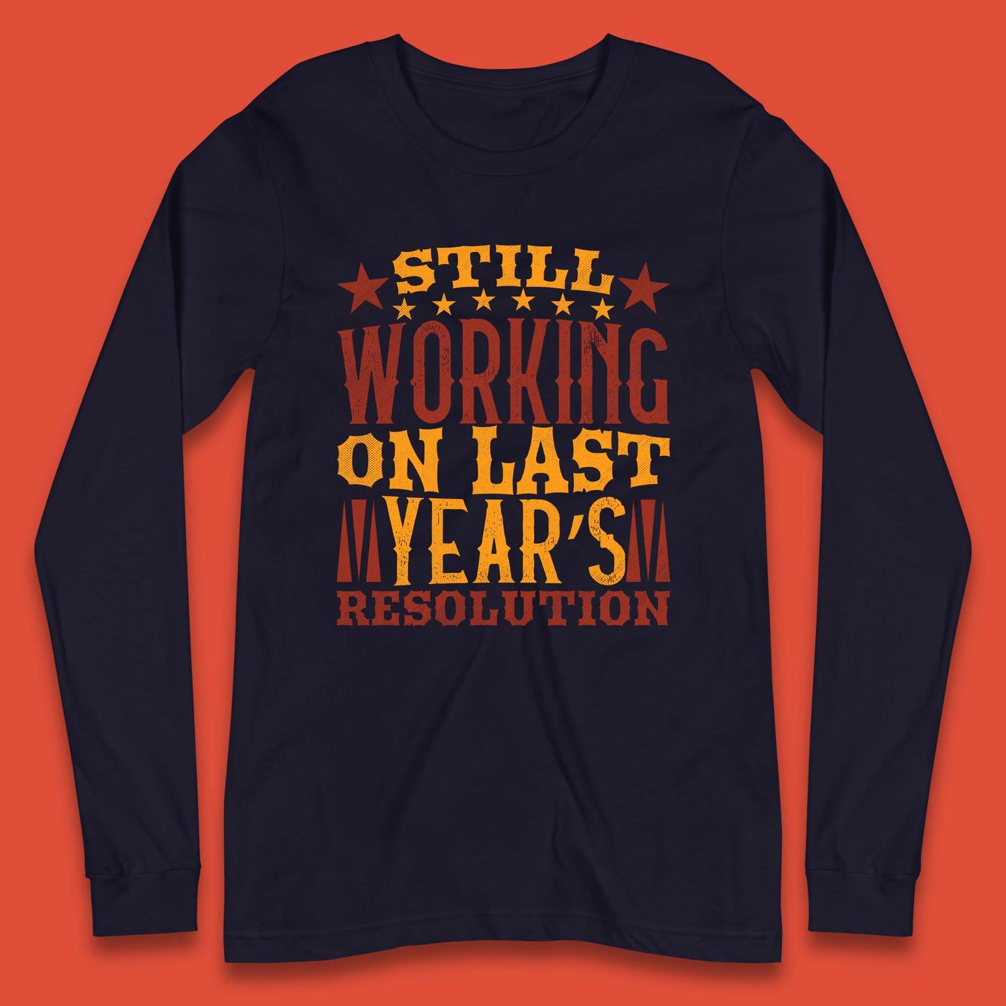 Last Years Resolution Long Sleeve T-Shirt