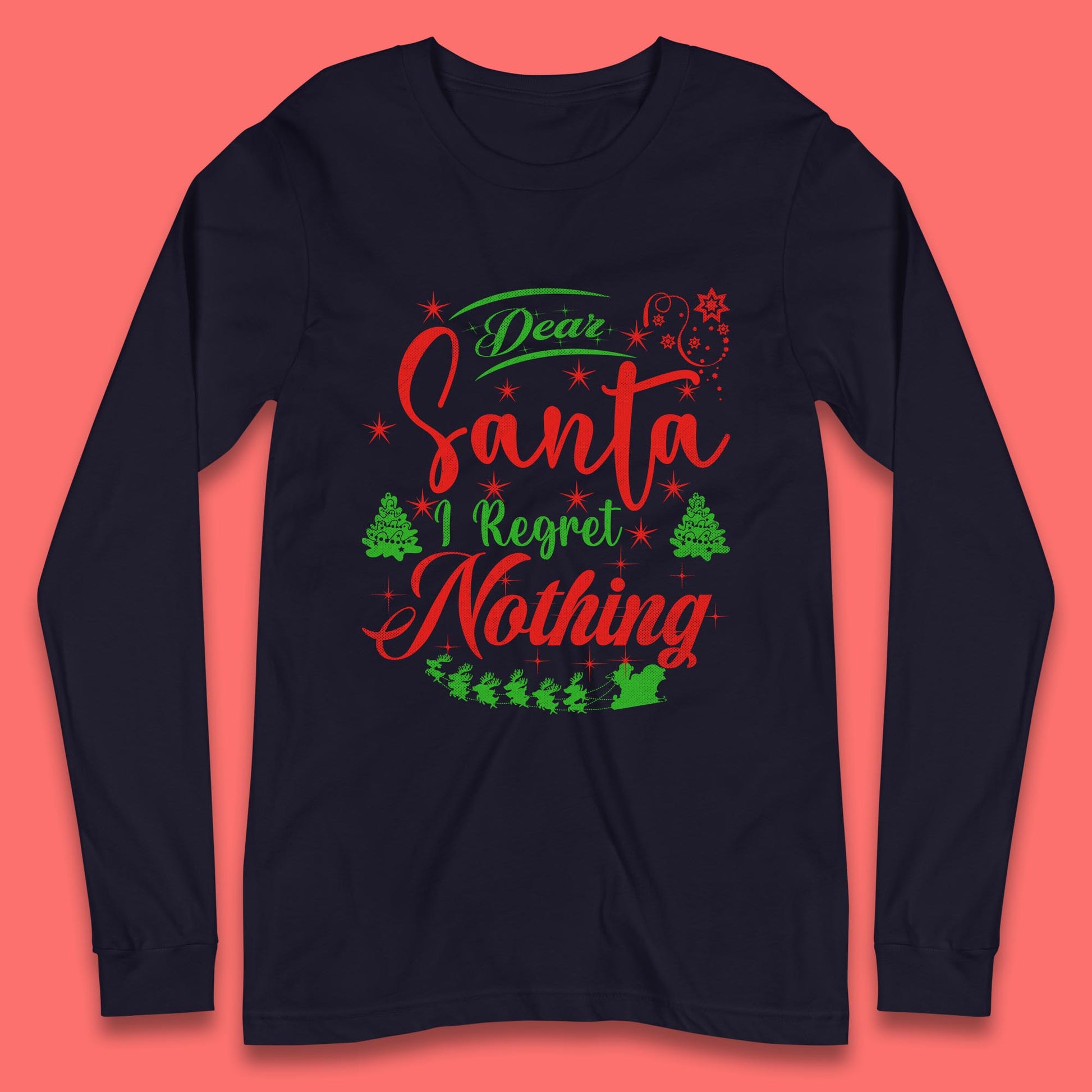 dear santa i regret nothing long sleeve t shirt