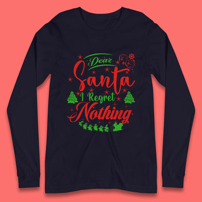dear santa i regret nothing long sleeve t shirt