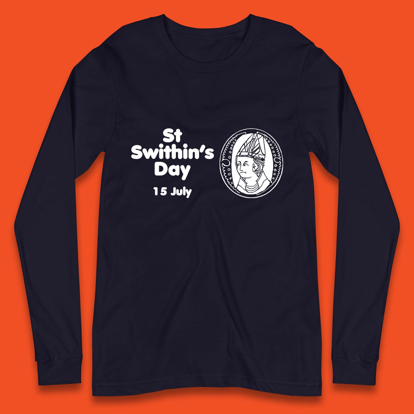 St. Swithin's Day 15 July Saint Swithun's Day Weather Folklore Long Sleeve T Shirt