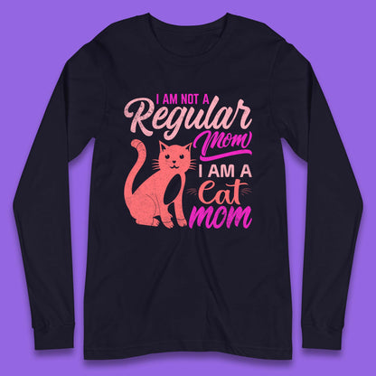 I Am A Cat Mom Long Sleeve T-Shirt