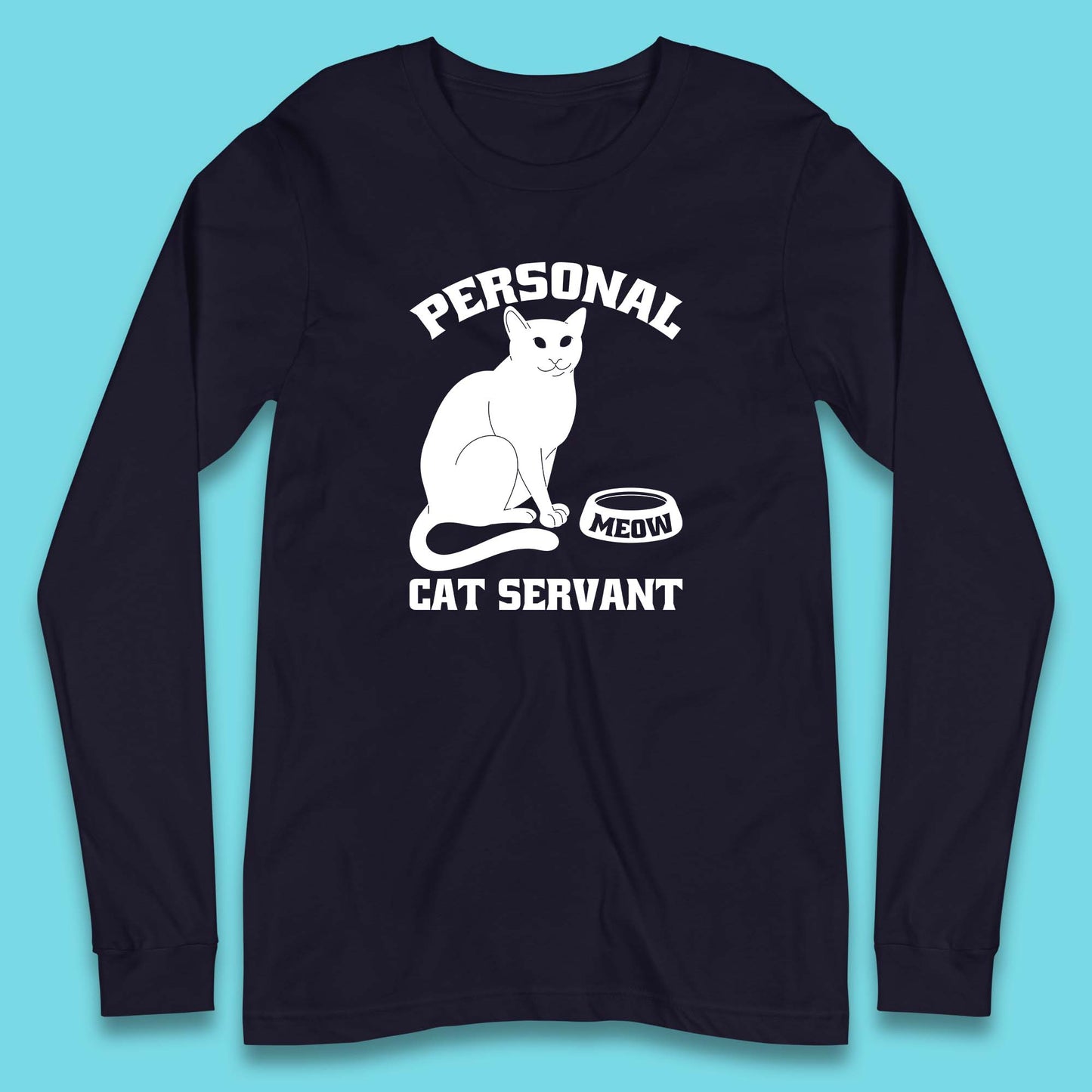 Personal Cat Servant Meow Funny Black Cat Lover Gift Long Sleeve T Shirt