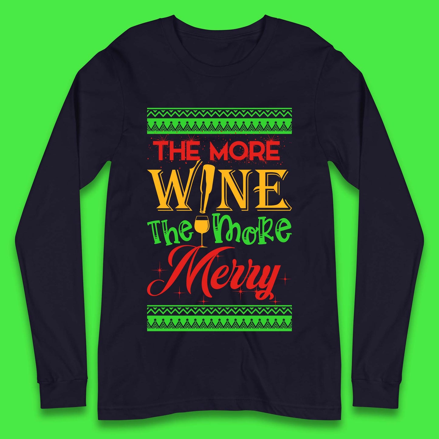 More Wine More Merry Christmas Long Sleeve T-Shirt