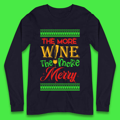 More Wine More Merry Christmas Long Sleeve T-Shirt