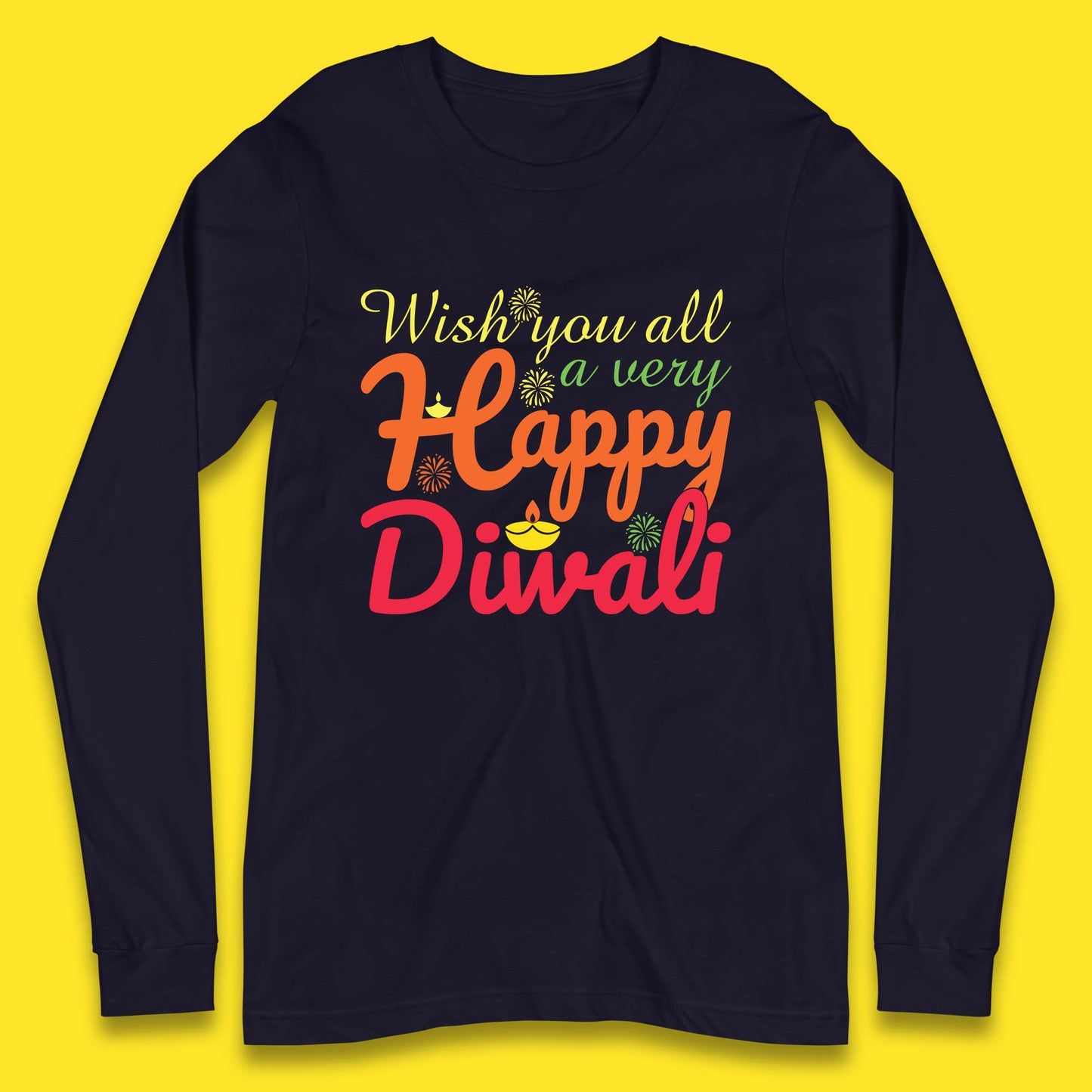 Wish You All A Very Happy Diwali Festival Of Lights Indian Diwali Holiday Celebration Long Sleeve T Shirt