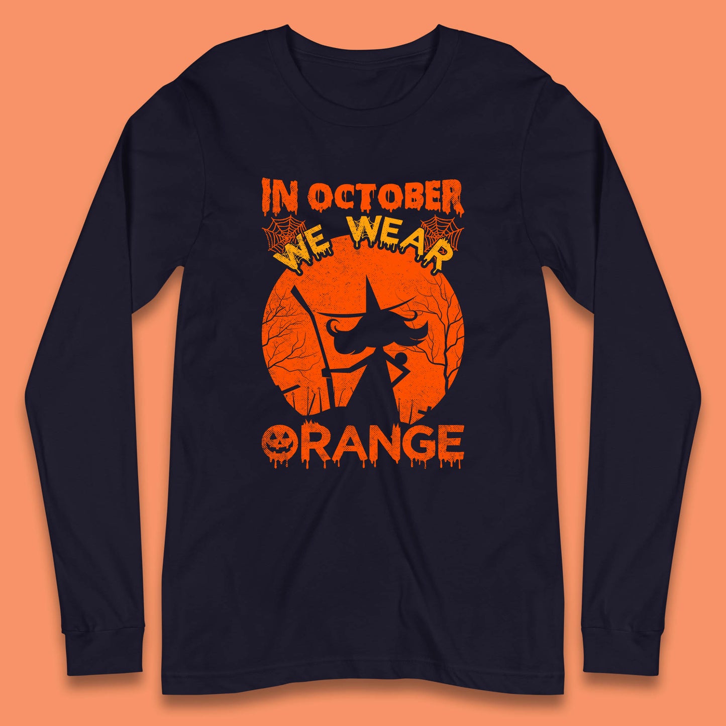 In October We Wear Orange Funny Quote Scary Witch With Broom Halloween Costume October Festive Long Sleeve T Shirt