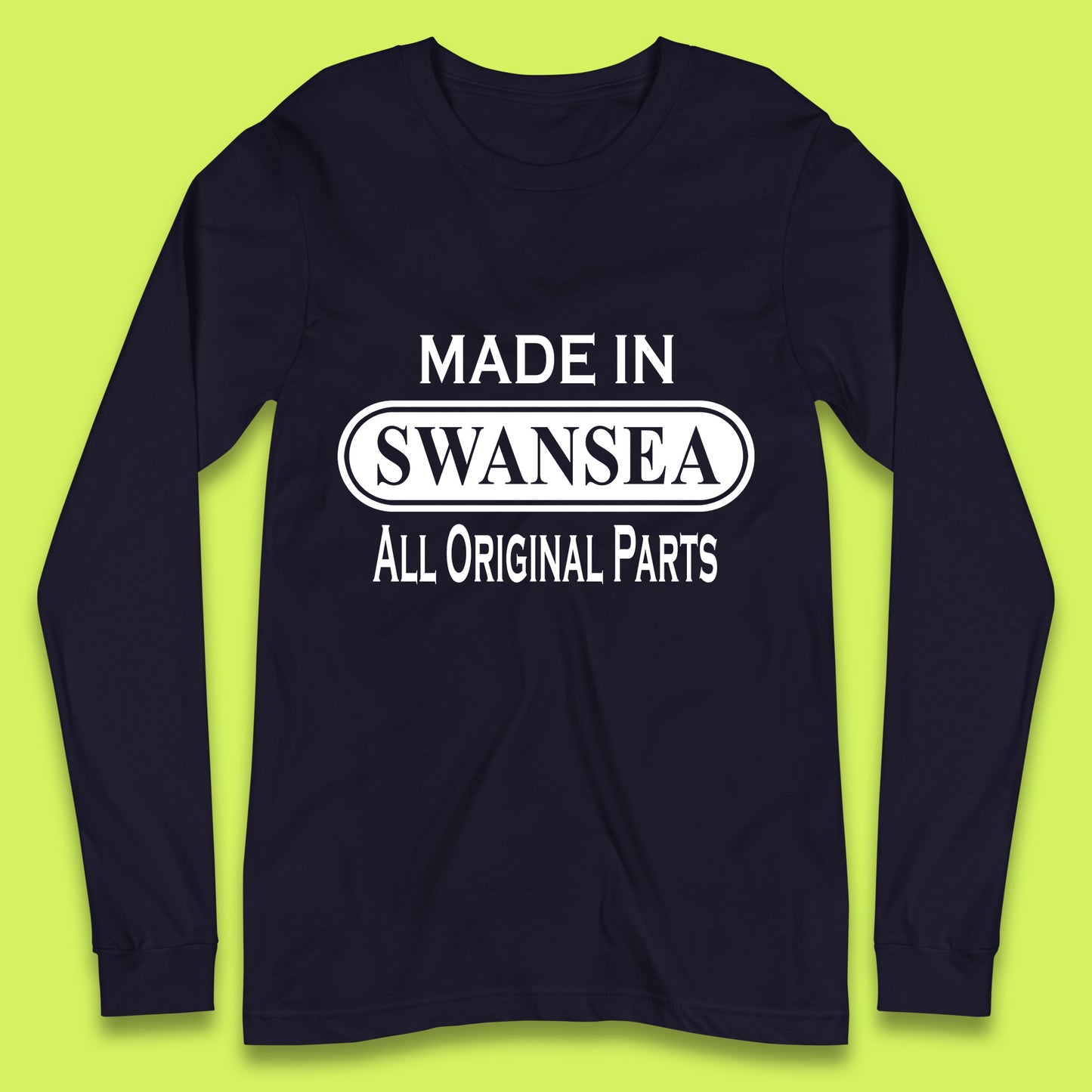 Made In Swansea All Original Parts Vintage Retro Birthday Coastal City Of Wales Gift Long Sleeve T Shirt