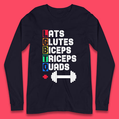 Lats Glutes Biceps Triceps Quads LGBTQ+ Fitness Gym Gay Pride Workout Long Sleeve T Shirt