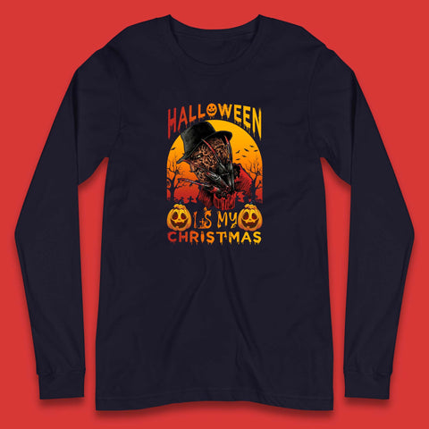 Halloween Is My Christmas Freddy Krueger Horror Movie Character Serial Killer Long Sleeve T Shirt