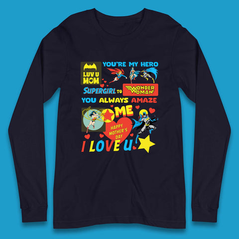 You're My Hero Mother's Day Long Sleeve T-Shirt