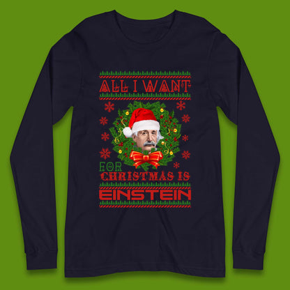 Want Einstein For Christmas Long Sleeve T-Shirt