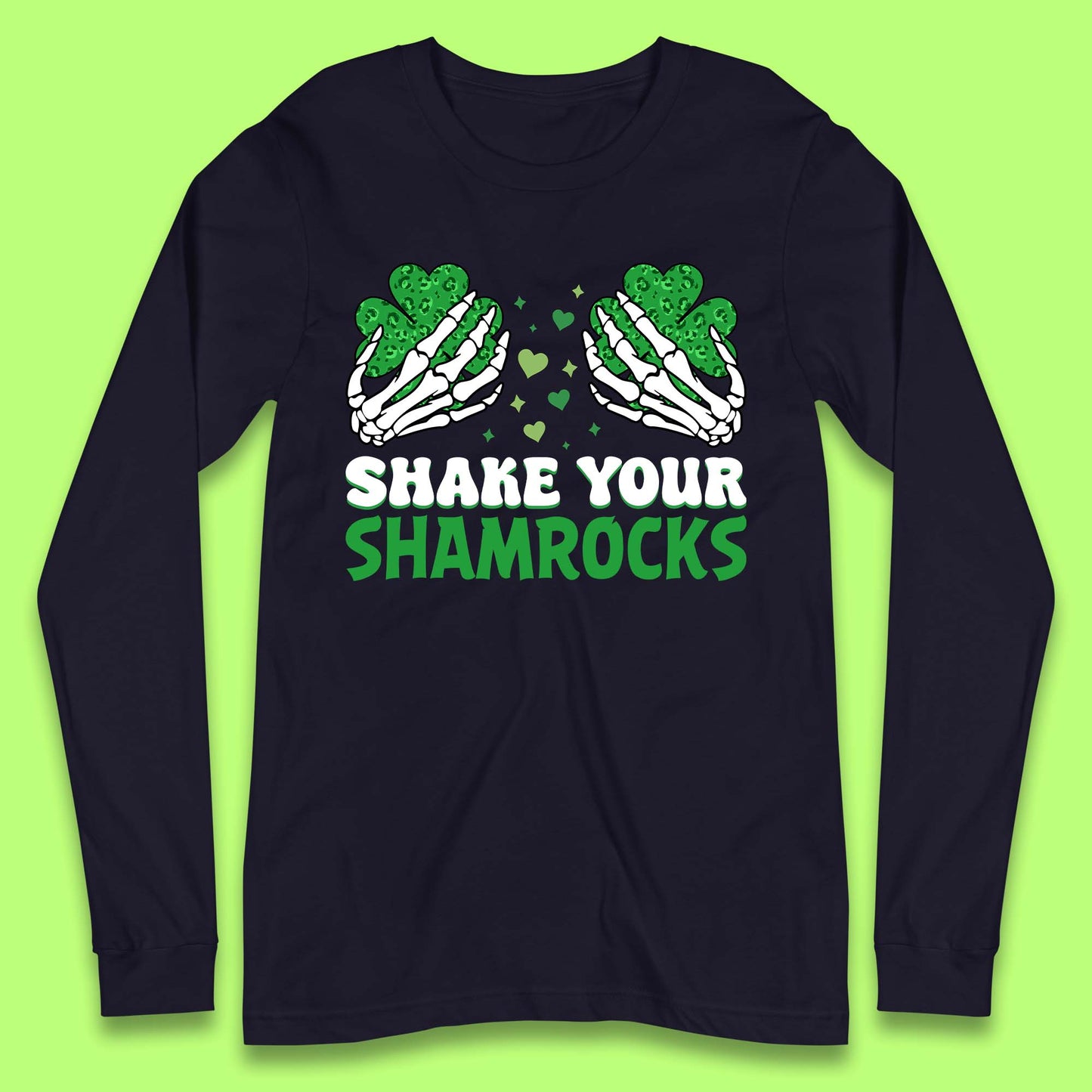 Shake Your Shamrocks Saint Patrick Long Sleeve T-Shirt