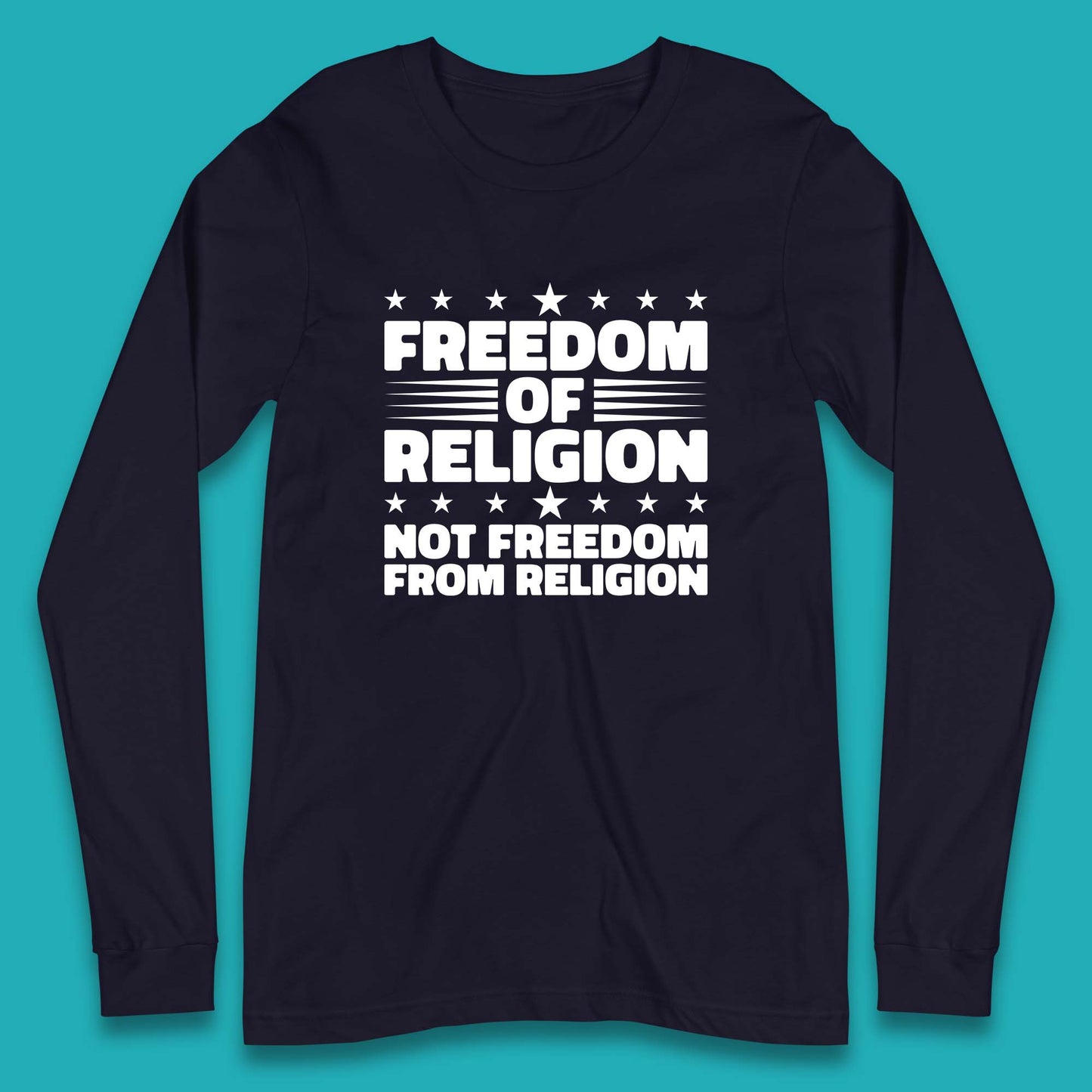 Freedom Of Religion Not Freedom From Religion Separation Of Church Of State Anti-Fascist Long Sleeve T Shirt