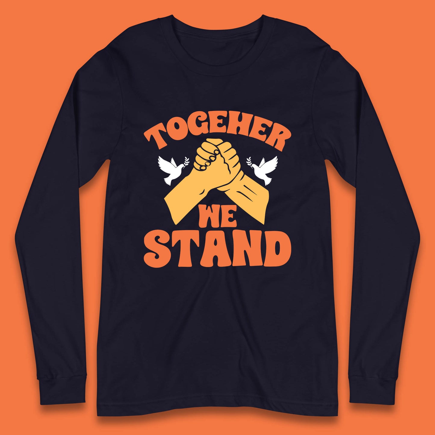 Together We Stand Handshake All Lives Matter Equality Social Justice Long Sleeve T Shirt