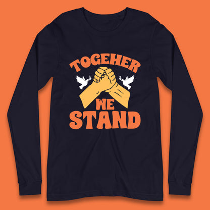 Together We Stand Handshake All Lives Matter Equality Social Justice Long Sleeve T Shirt