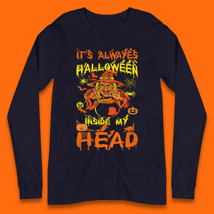 It's Always Halloween Inside My Head Witch Cooking A Magic Potion In The Cauldron (Stew Pot) Halloween Long Sleeve T Shirt