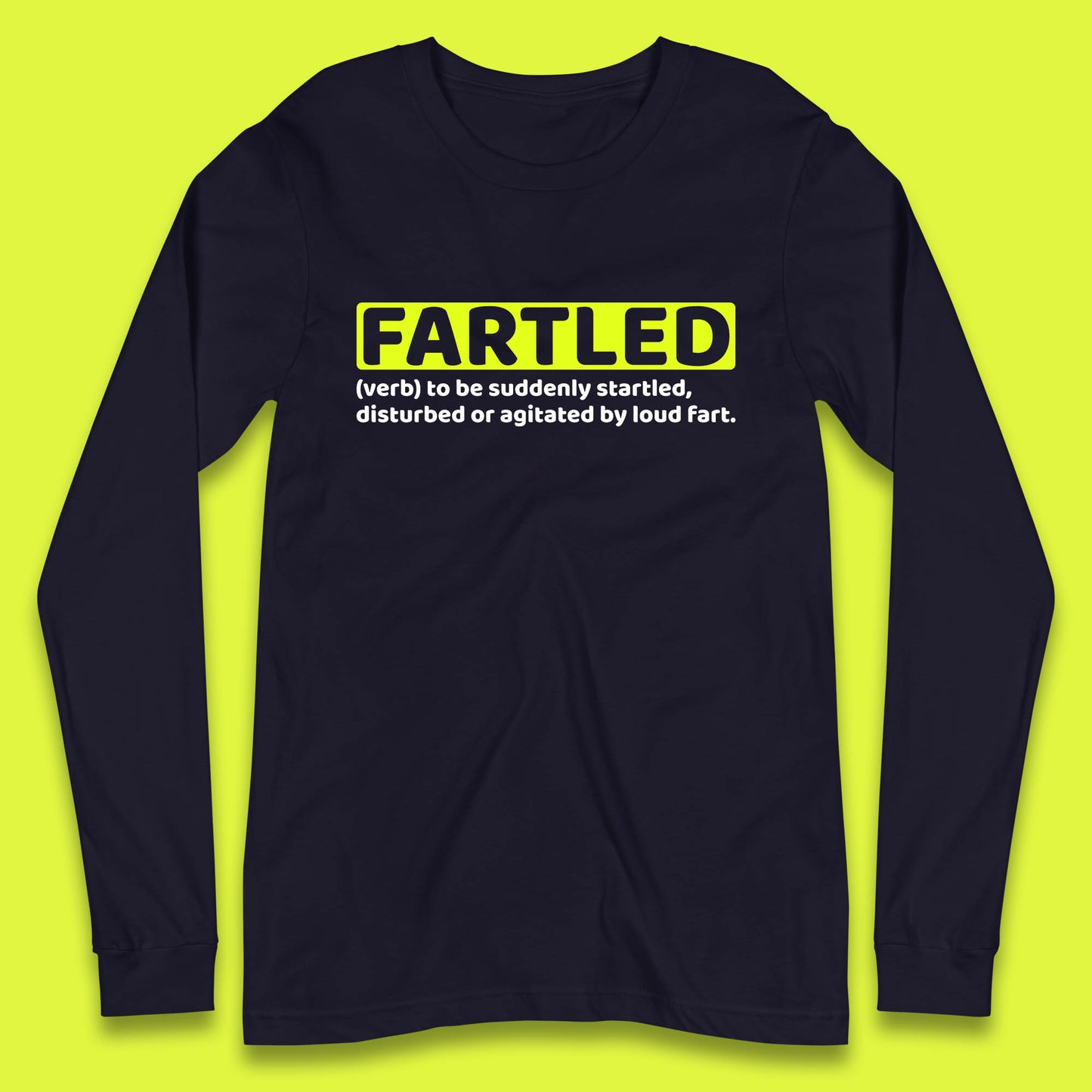 Fartled Definition Funny Sarcastic Dictionary Fart Humor Rude Offensive Joke Long Sleeve T Shirt