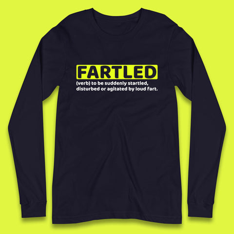 Fartled Definition Funny Sarcastic Dictionary Fart Humor Rude Offensive Joke Long Sleeve T Shirt