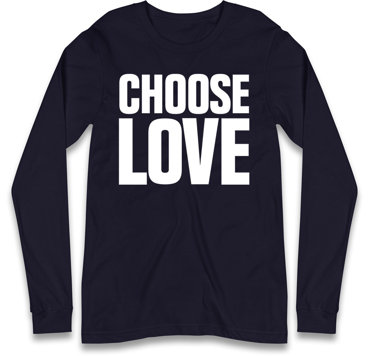 Choose Love Long Sleeve T Shirt