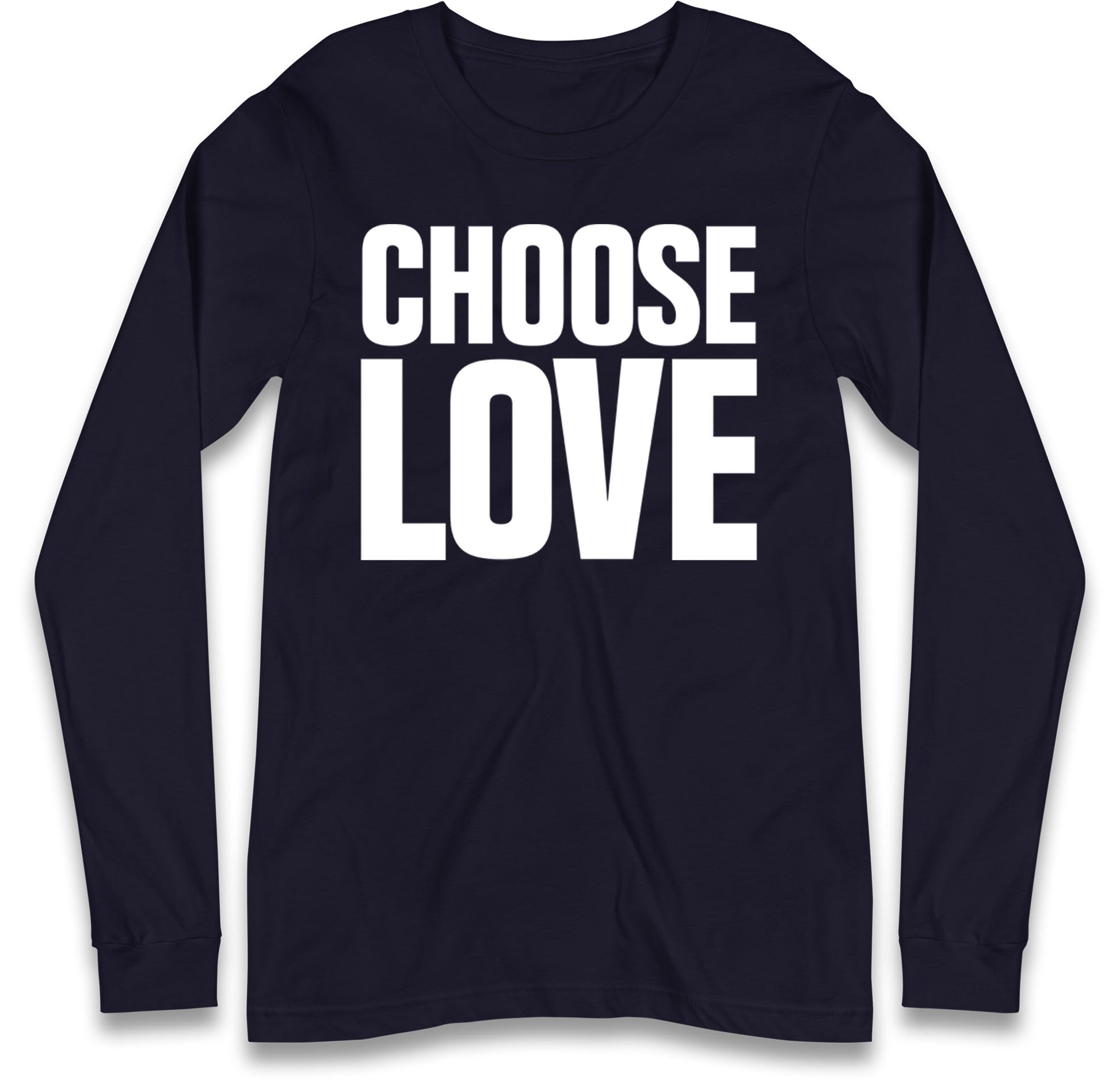 Choose Love Long Sleeve T Shirt