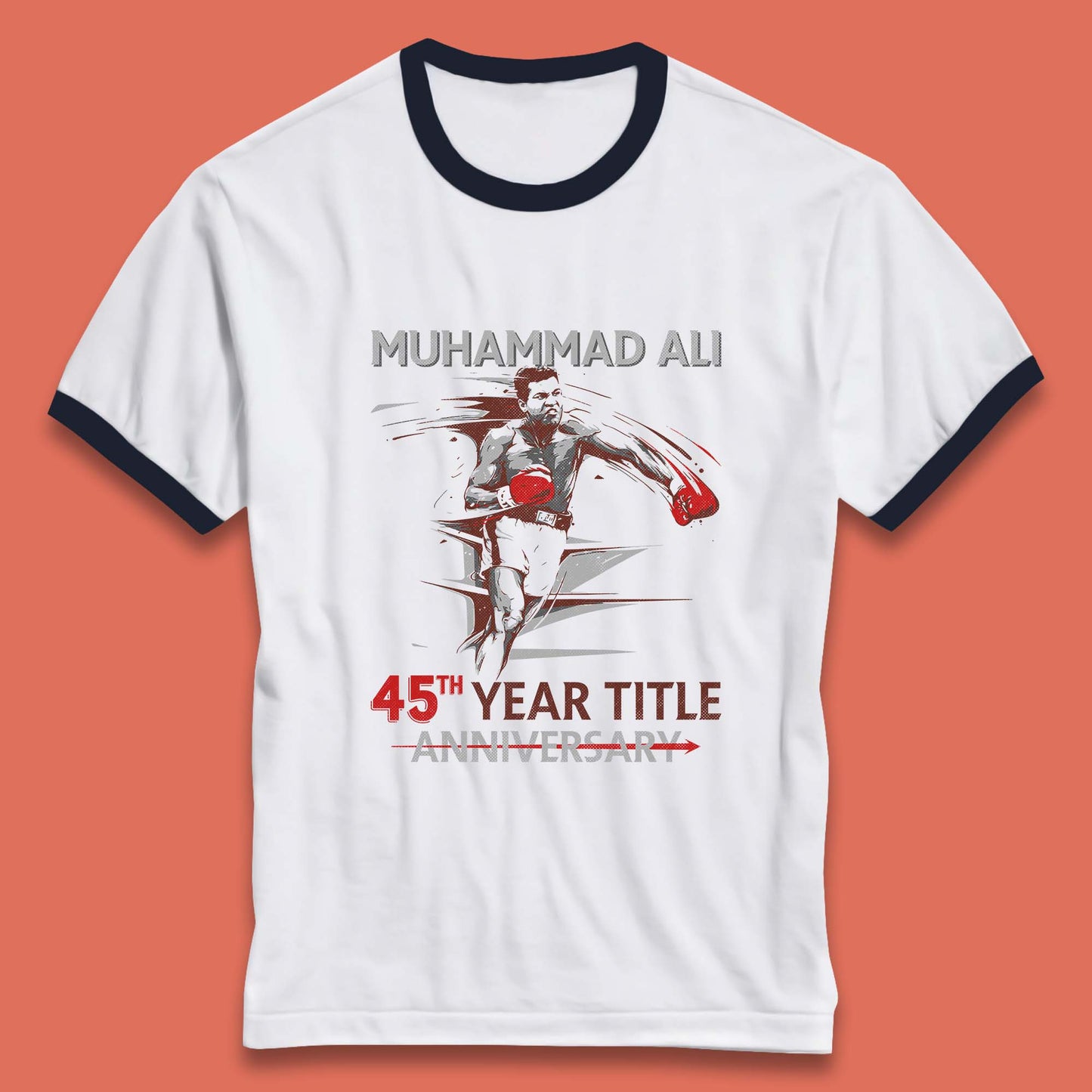 Muhammad Ali 45th Year Title Anniversary World Boxing Champion American Heavyweight Boxer Ringer T Shirt