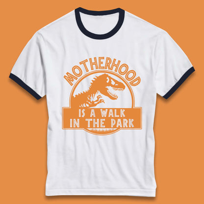 Motherhood is the Walk in the Park Ringer T-Shirt