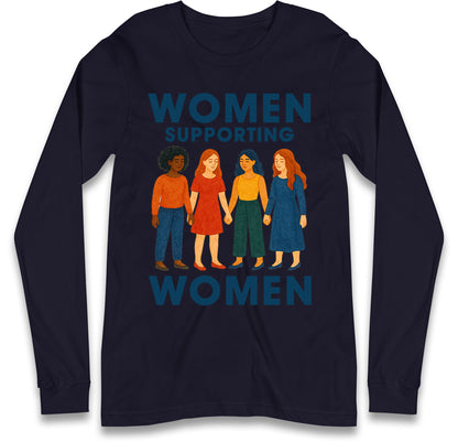 Women Supporting Women Long Sleeve T Shirt