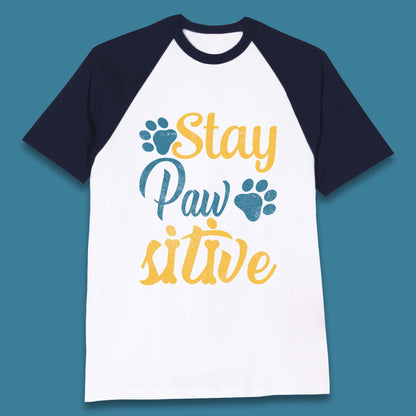 Stay Pawsitive Baseball T-Shirt