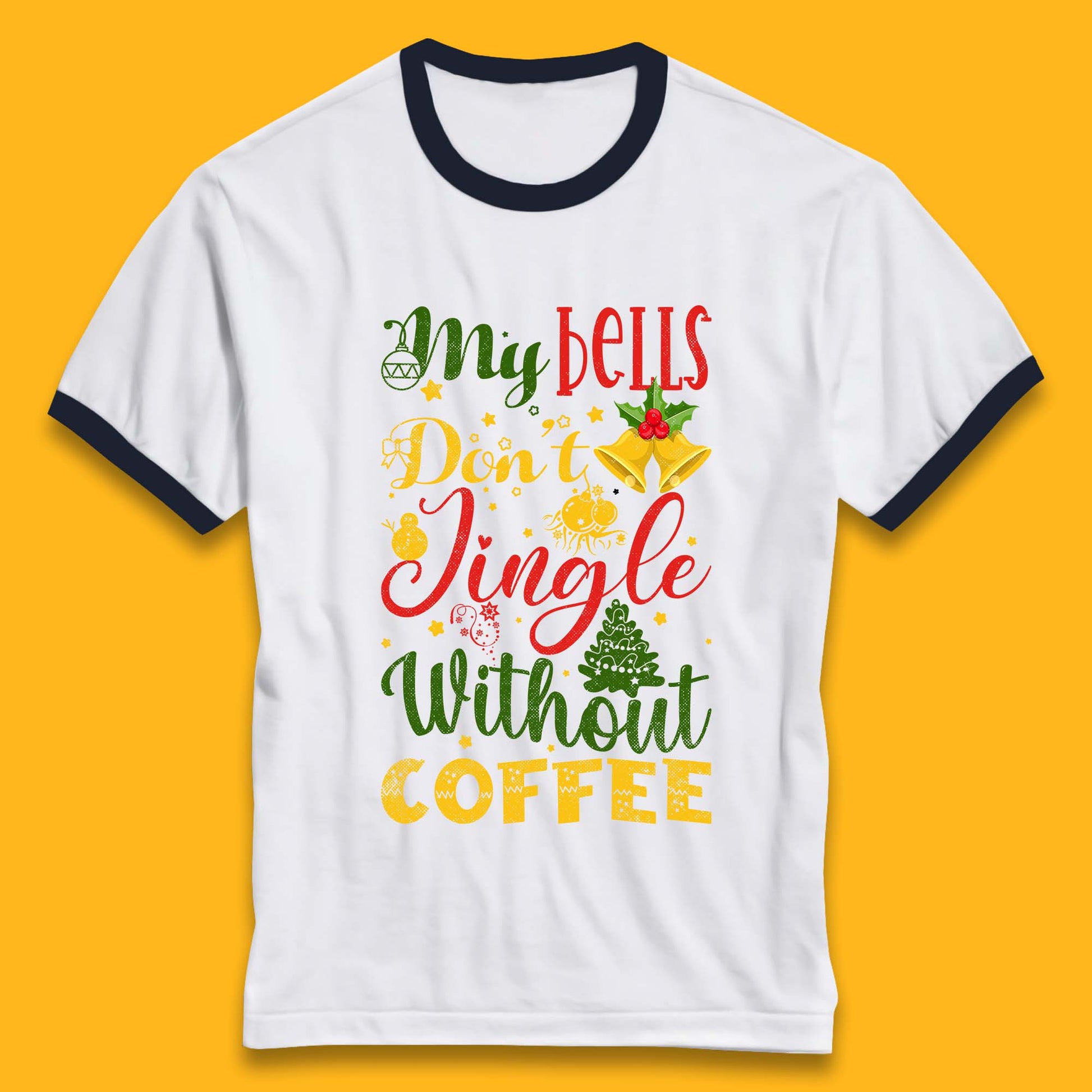 my bells don't jingle without coffee ringer t shirt