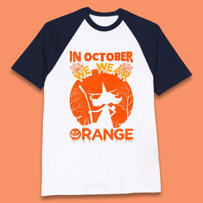 In October We Wear Orange Funny Quote Scary Witch With Broom Halloween Costume October Festive Baseball T Shirt