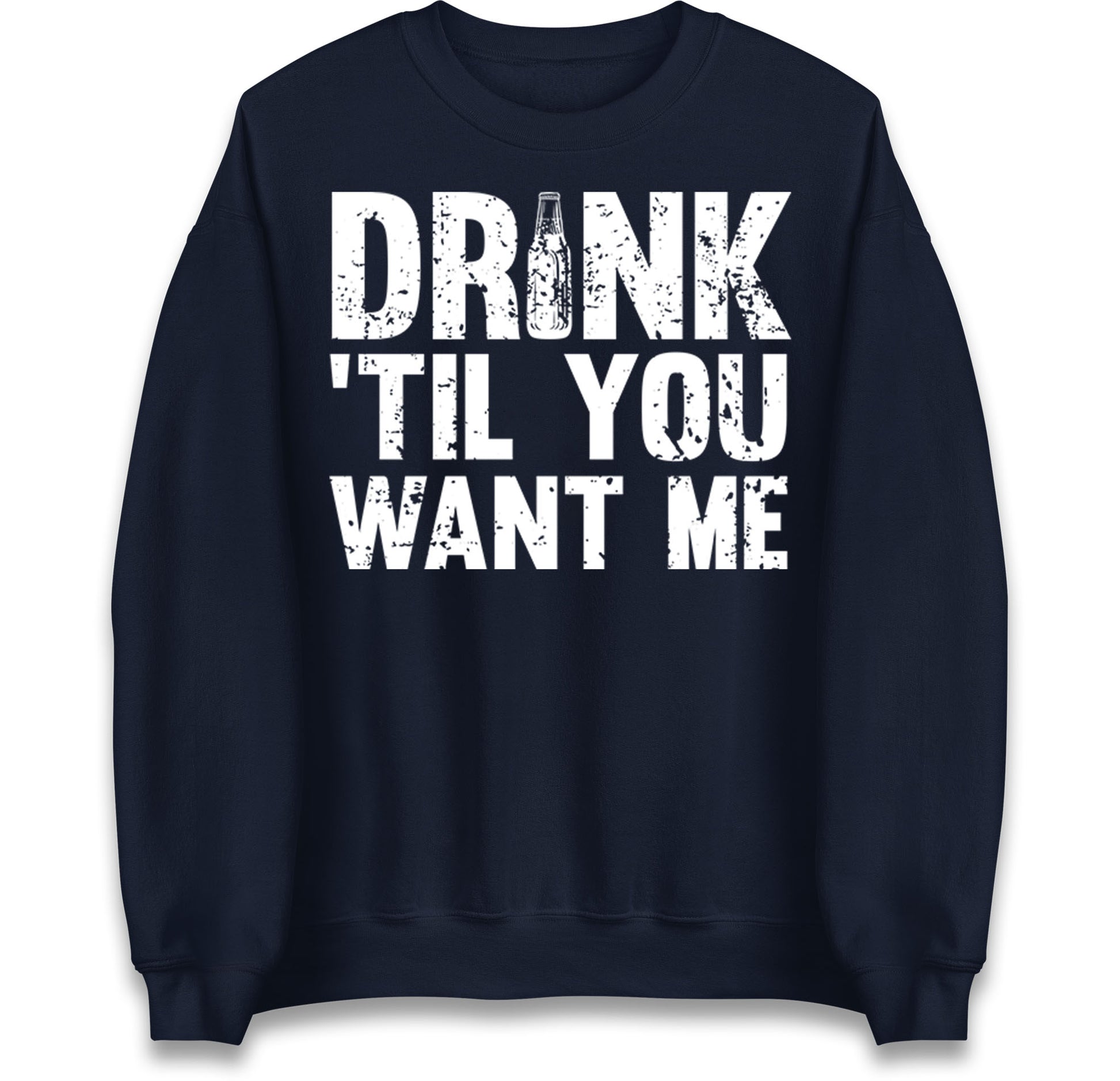 Drink Till You Want Me Beer Jumper