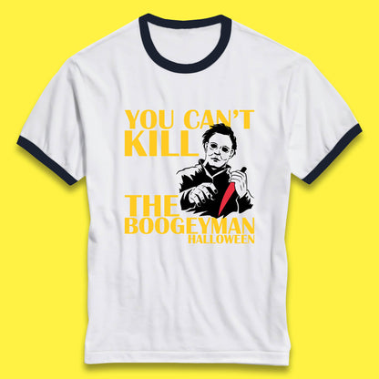 You Can't Kill The Boogeyman Halloween Horror Movie Spooky Psycho Killer Michael Myers Ringer T Shirt