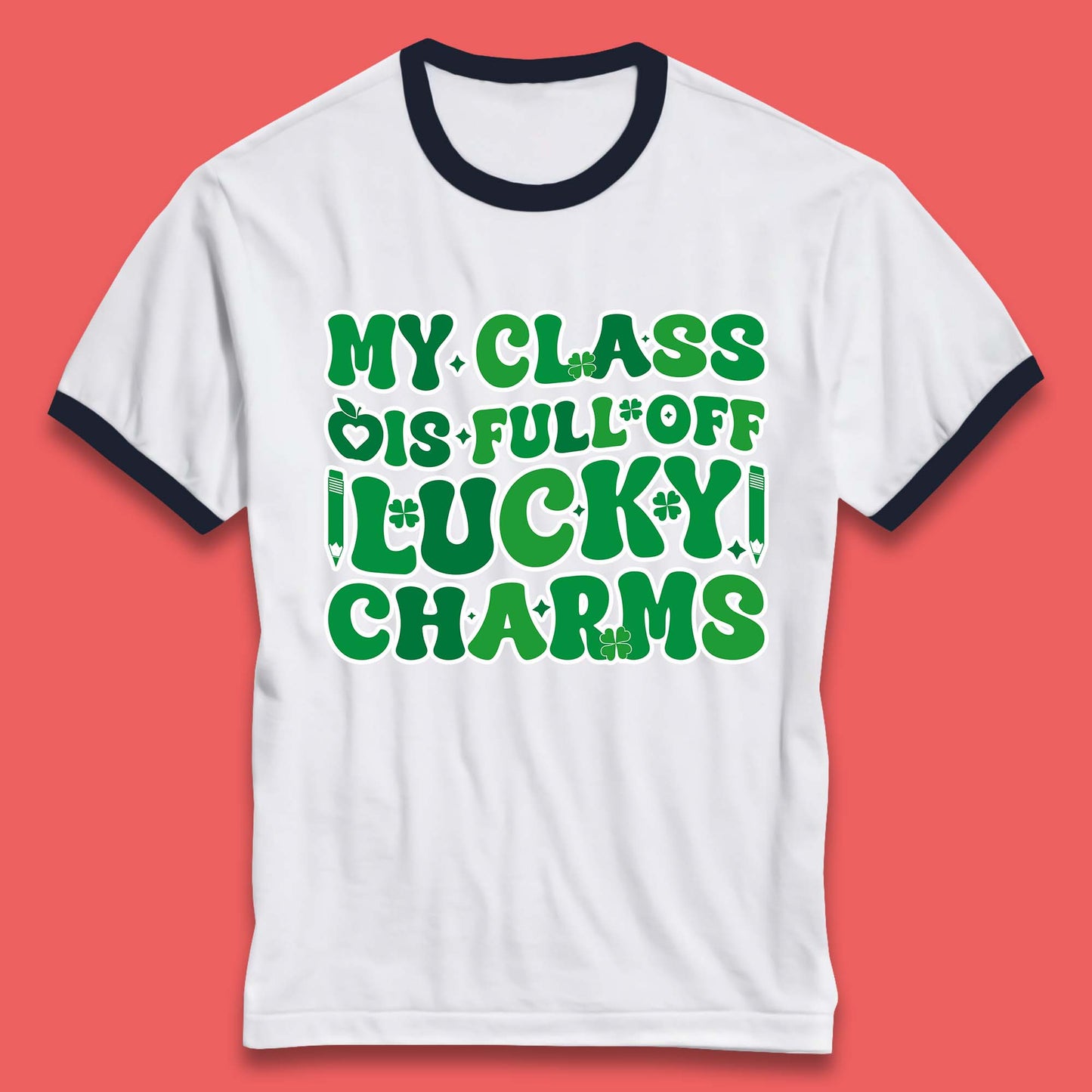 My Class Is Full Of Lucky Charms Ringer T-Shirt