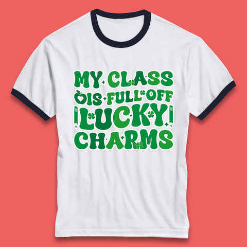 My Class Is Full Of Lucky Charms Ringer T-Shirt