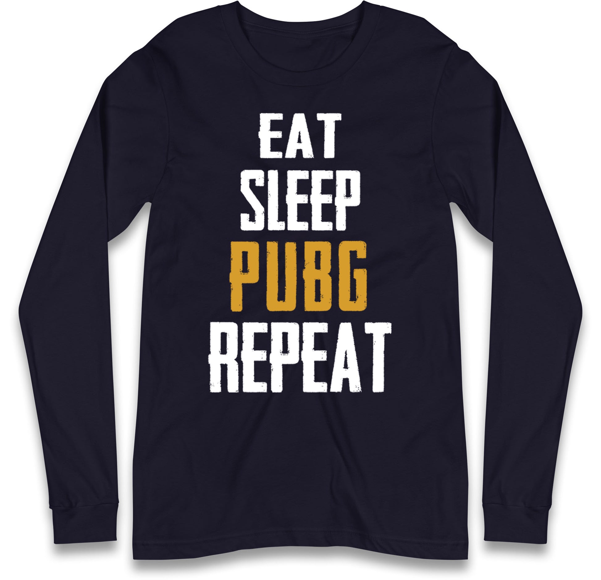 Eat Sleep Pubg Repeat Long Sleeve T Shirt