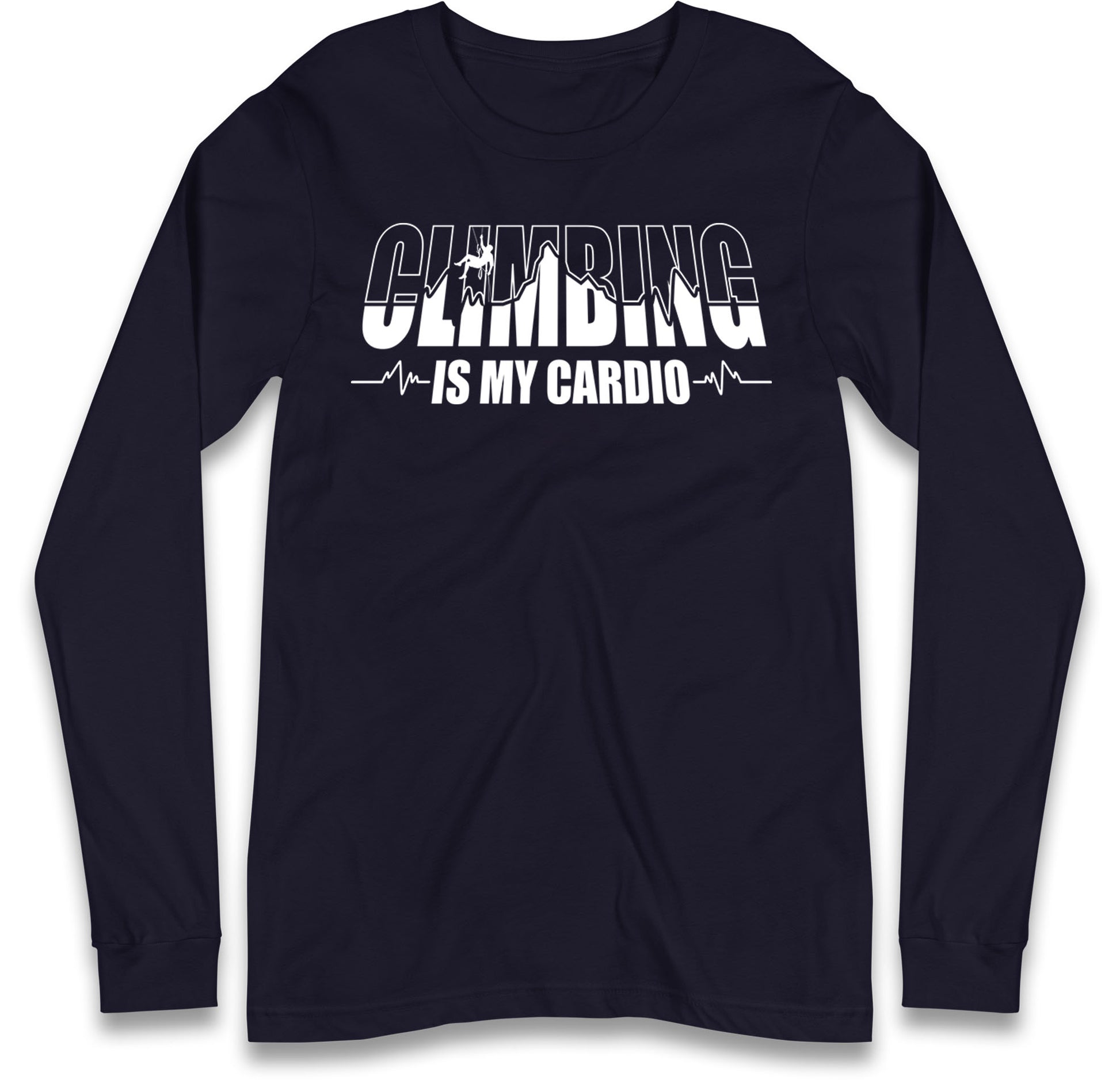 Climbing Is My Cardio Climbing Long Sleeve T Shirt