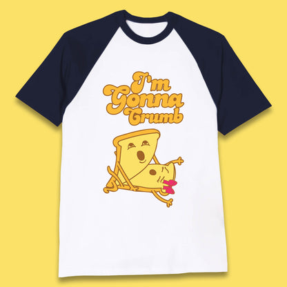 I'm Gonna Crumb Funny Joke Spoof Humor Funny Food Sex Joke Baseball T Shirt