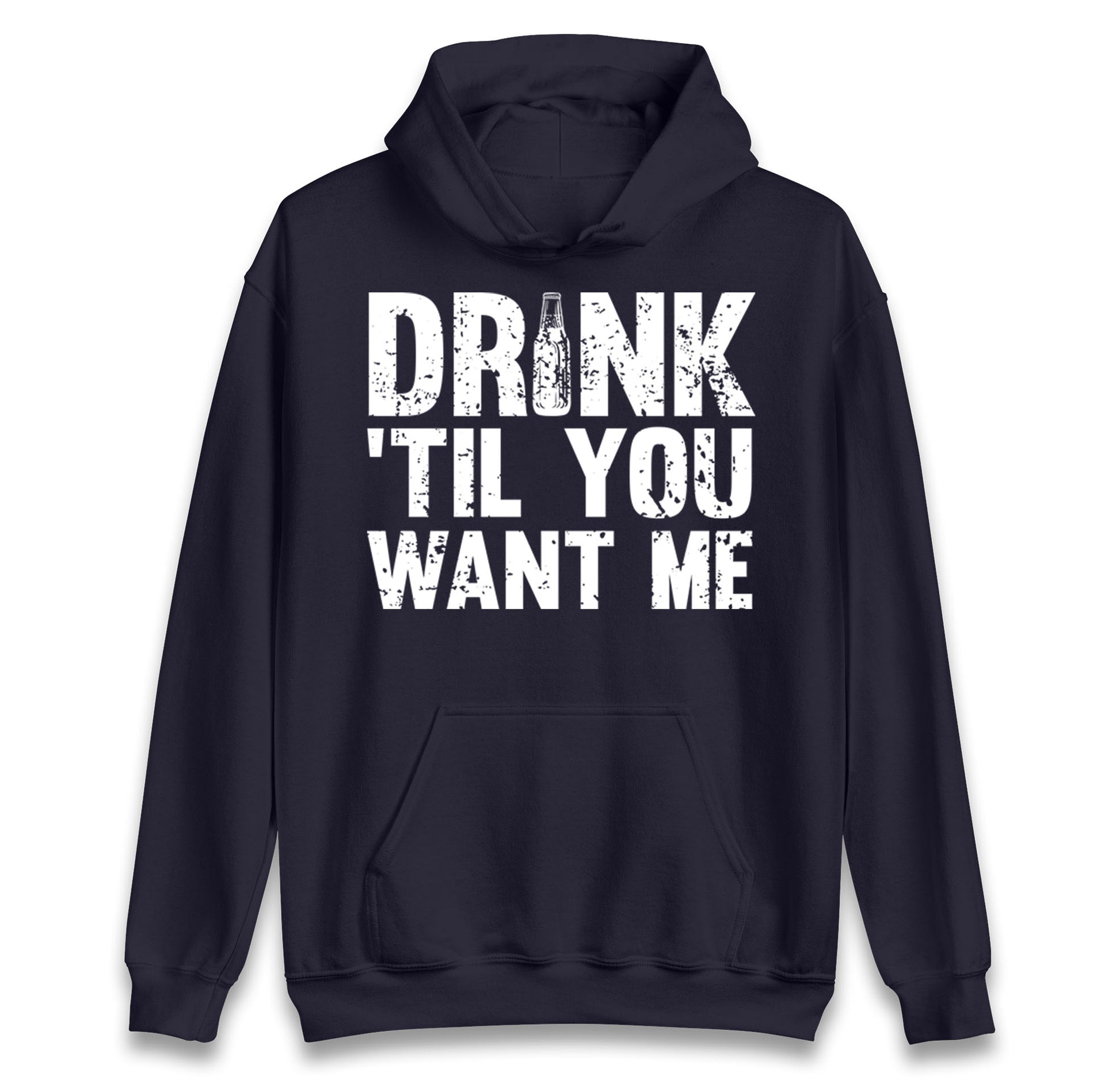 Drink Till You Want Me Beer Hoodie