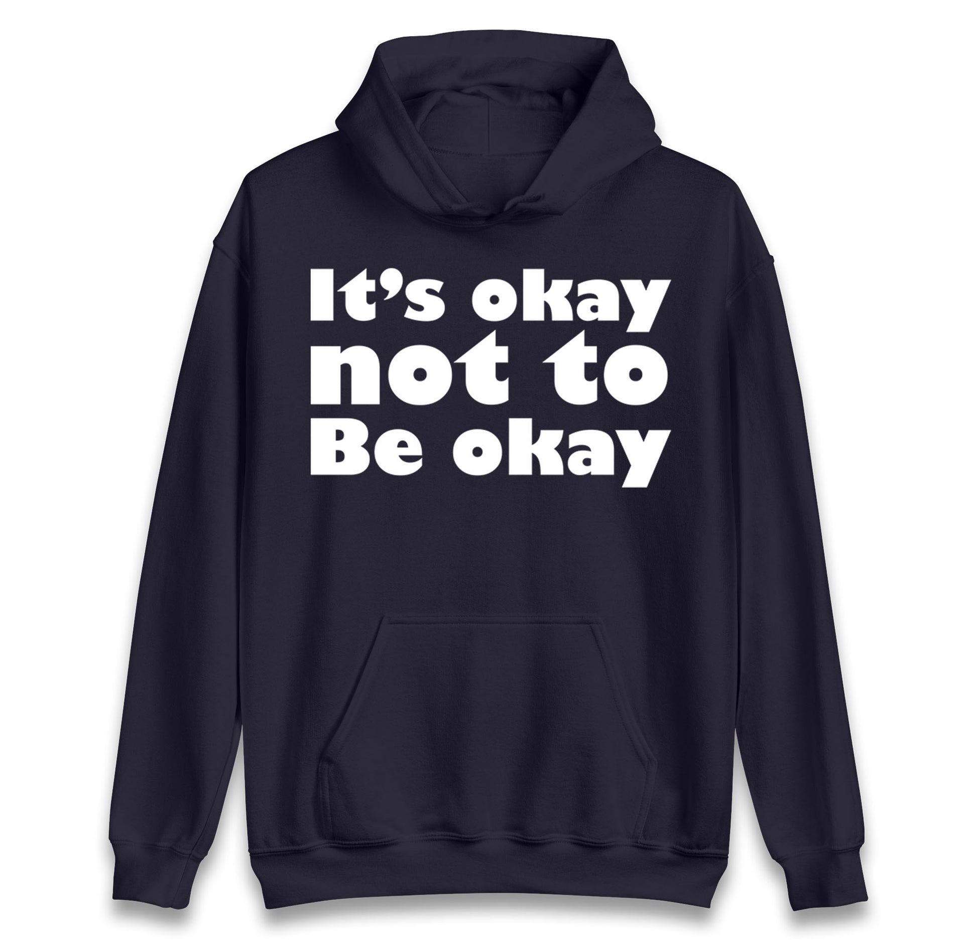 It's Okay Not To Be Okay hoodie
