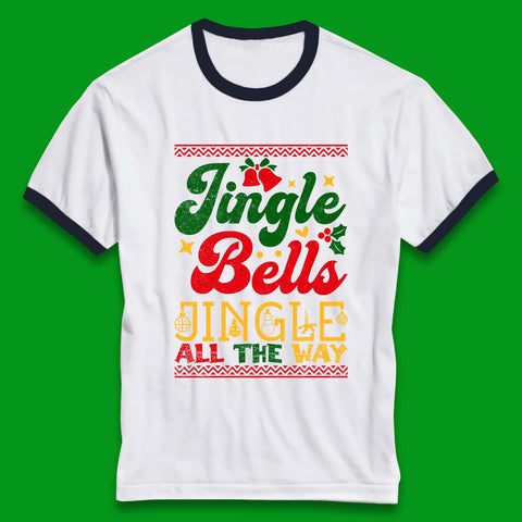 Jingle Bell Jingle All The Way Christmas Happy Holiday Winter Festive Xmas Ringer T Shirt