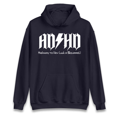 ADHD Highway To Hey Look A Squirrel hoodie