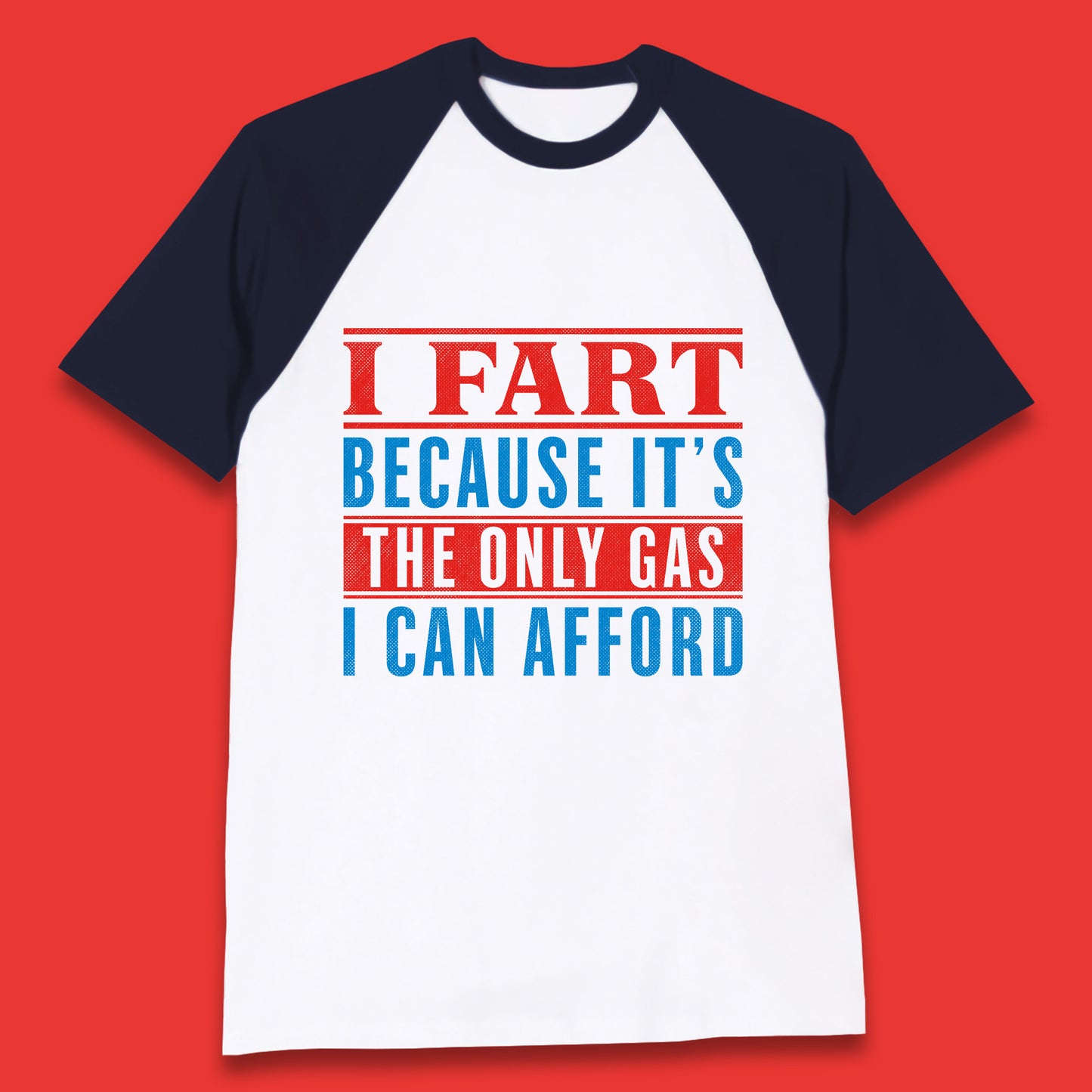 I Fart Because It's The Only Gas I Can Afford Funny Novelty Humor Sarcastic Farting Joke Funny Gas Prices Meme Baseball T Shirt