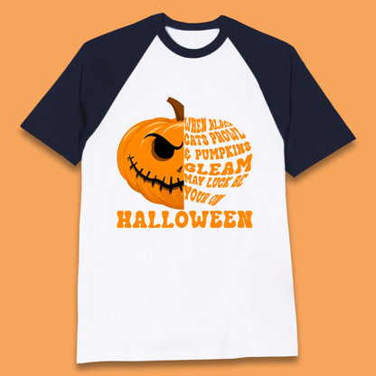 When Black Cats Prowl & Pumpkins Gleam May Luck Be Your On Halloween Black Cats Prowl Halloween Spooky Ghost Baseball T Shirt