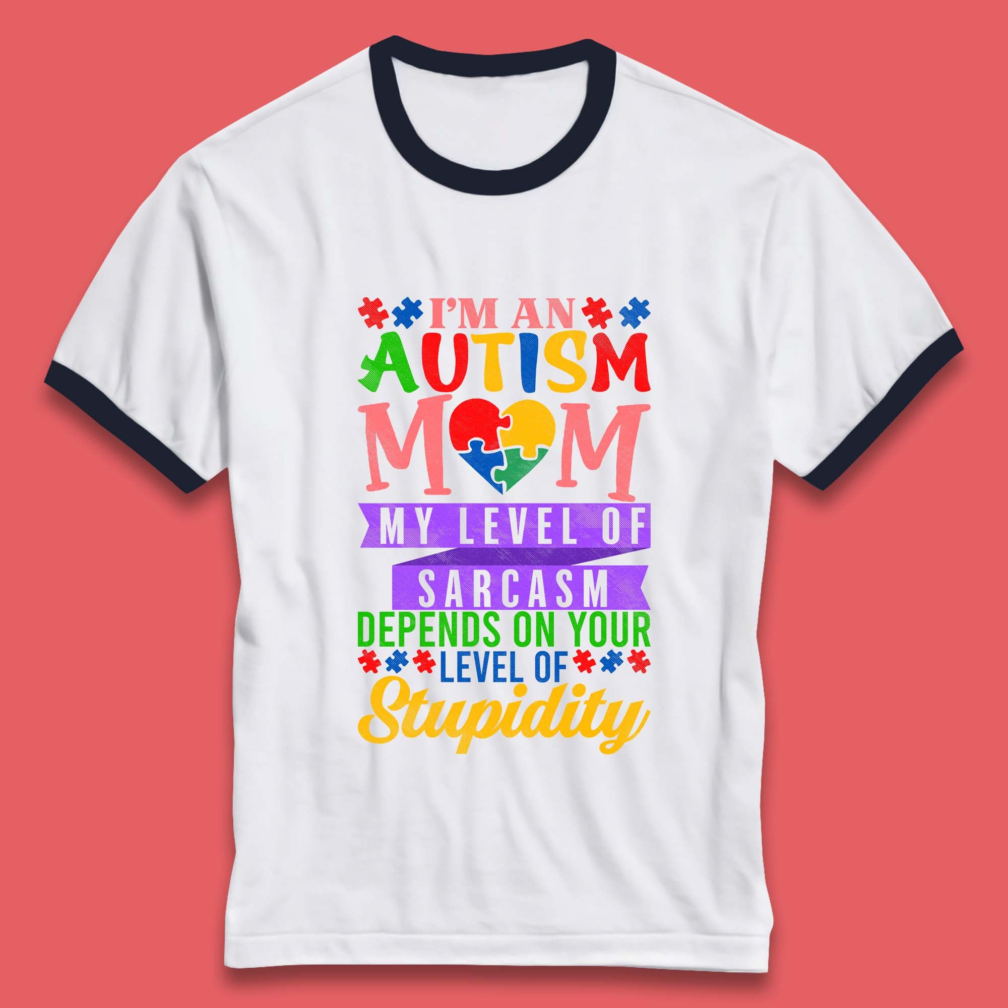 Autism Mom Humor Ringer T-Shirt