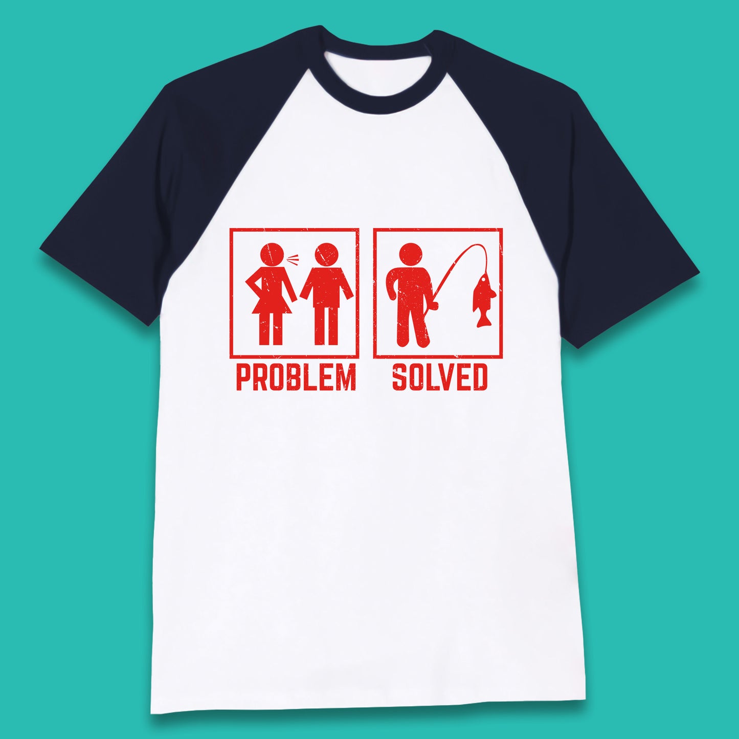 Problem Solved Fishing Funny Relationship Fish Fisherman Fishing Lover Gift Baseball T Shirt