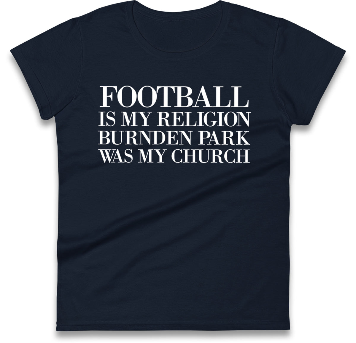 Football is My Religion Ladies T Shirt