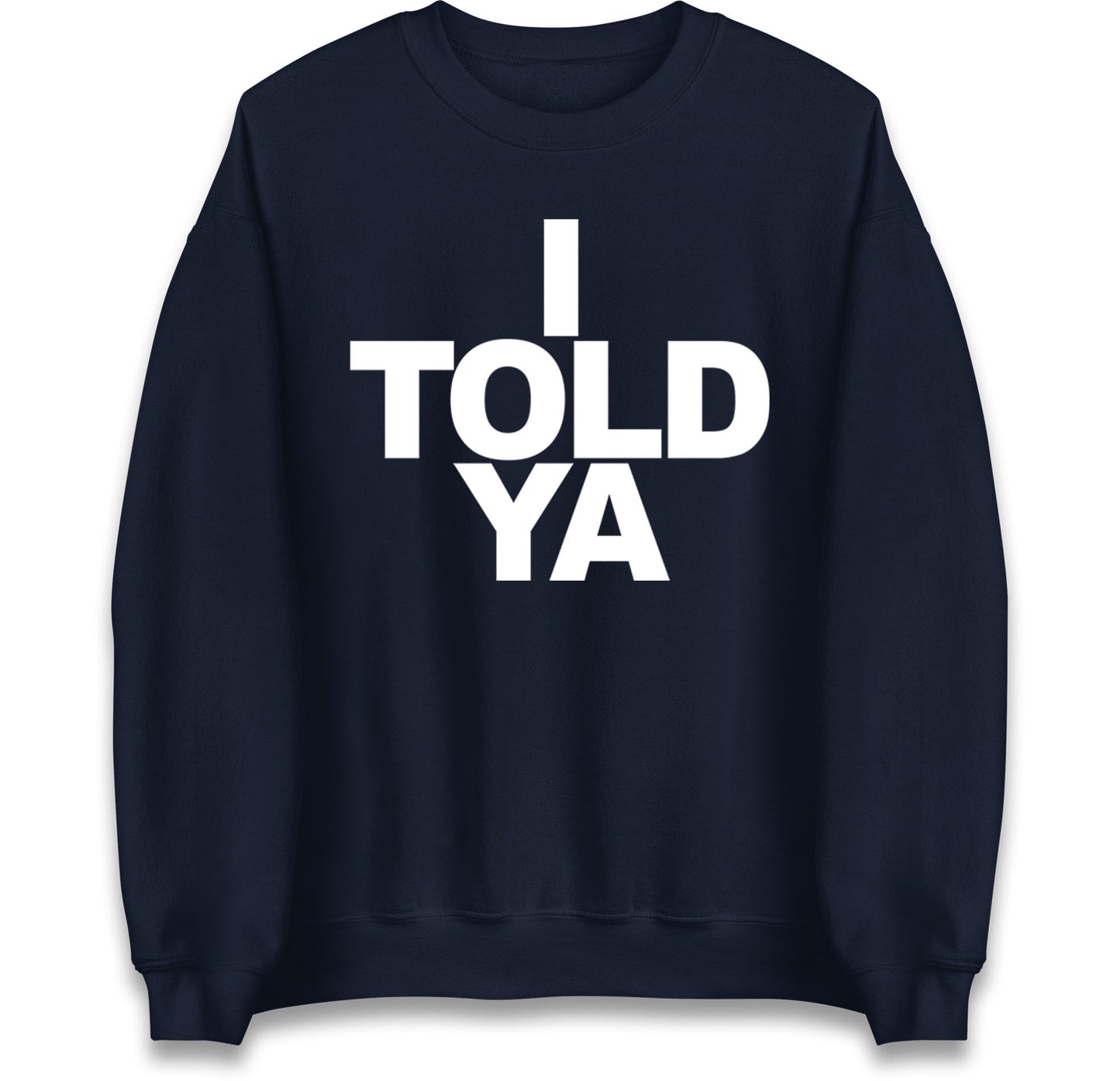 I Told Ya Tennis Jumper